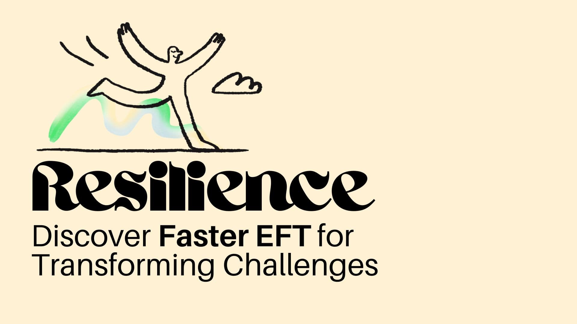 Resilience: Discover Faster EFT for Transforming Challenges